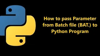 How to pass Parameter from BATCH (.BAT) file to Python program