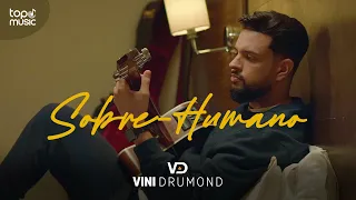 Vini Drumond - Sobre-Humano (Clipe Oficial)