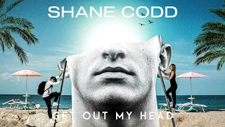 Shane Codd - Get Out My Head (Official Audio)