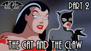 The Cat and The Claw Part II - Bat-May