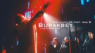 Burakbey - yeni ilahiler feat. Aga B (Live at Babylon 2024)