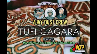 Tufi Gagara - Ajay Dust Crew ft. Kande Dwayne x Peetz Bravo & Ruxz Mahn (JKP_2023)
