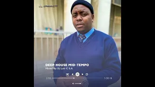 Deep Soulful Mid-Tempo Vol 001 Mixed By Dj Luk-C S.A (Mother's Day Mix 09 May 2022)