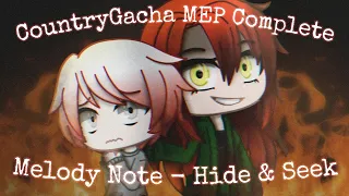 Melody Note - Hide & Seek | CountryGacha | MEP Complete