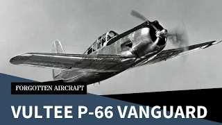 The Vultee P-66 – More of a Rearguard than a Vanguard