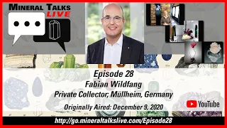 Mineral Talks LIVE - Episode 28 - Fabian Wildfang - Private Collector; Müllheim, Germany