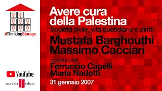 Mustafa Barghouthi, Massimo Cacciari: Avere cura della Palestina 31 01 2007 ARCHIVIO