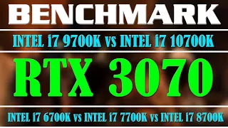 INTEL i7-6700K vs i7-7700K vs i7-8700K vs i7-9700K vs i7-10700K + RTX 3070 FE Benchmark TEST !