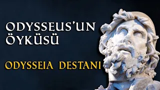 Odysseus'un Öyküsü - Odysseia Destanı | Yunan Mitolojisi