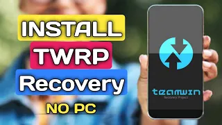 How To Install TWRP Recovery Without PC In 2023 | install TWRP Recovery on Any Android Phone | No PC