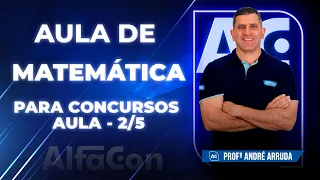 MATEMÁTICA PARA CONCURSOS 2023 - AULA 2/5 - AlfaCon