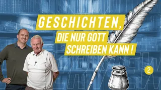 Geschichten, die nur Gott schreiben kann!