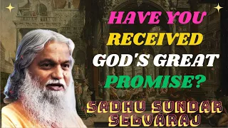 Sadhu Sundar Selvaraj ★  Have you received God's Great Promise?