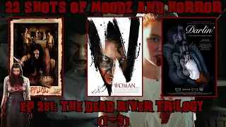 Podcast: 22 Shots of Moodz and Horror | Ep. 251 | The Dead River Trilogy (1-3)