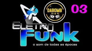 Classicos do Electro funk Megamix Vol 03