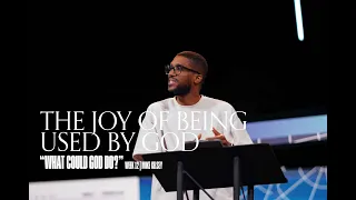 The Joy of Being Used by God (Nehemiah 11) || What Could God Do? || Mike Kelsey