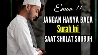 ❌ TIDAK DILARANG AGAMA ?! Jangan Hanya Baca Surah Ini Di Waktu Sholat Subuh, Anda Akan Rugi