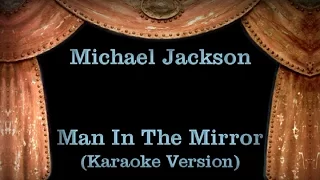 Michael Jackson - Man In The Mirror - Lyrics (Karaoke Version)