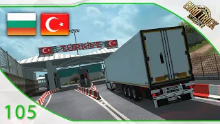 [Euro Truck Simulator 2] Episode n°105 : Scania S500 | LA FRONTIÈRE TURQUE