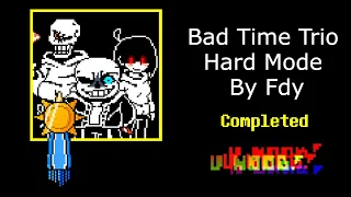 Bad Time Trio Hard Mode By FDY (Completed Noob Mode) | Undertale Fangame