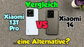 Xiaomi 13T Pro vs Xiaomi 14 - Vergleich - ...eine Alternative?