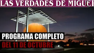 PROGRAMA COMPLETO DEL 11 DE OCTUBRE | Miguel Salazar | Las Verdades de Miguel | 1 de 1
