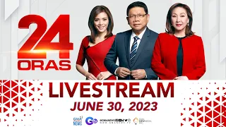 24 Oras Livestream: June 30, 2023 - Replay