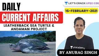 Daily Current Affairs | 16-February-2021 | Crack UPSC CSE/IAS 2021 | Anurag Singh