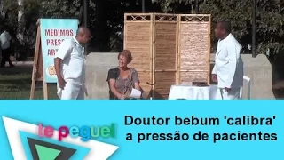 Doutor bebum 'calibra' a pressão de pacientes