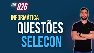 Questões Informática - Excel - SELECON Live #026