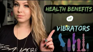 Why Are VIBRATORS and ORGASMS good for HEALTH?