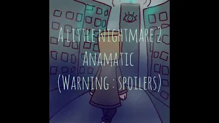 little nightmares 2 animatic (silhouette by owl City)