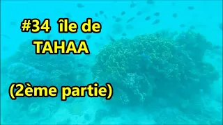 #34 île de TAHAA POLYNESIE (2ème partie)