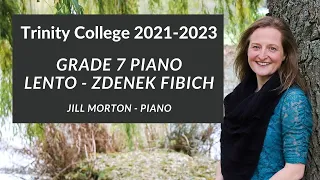 Lento - Fibich, Grade 7 Trinity College Piano 2021-2023 Jill Morton  - Piano