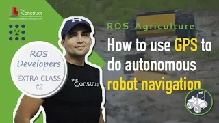 How to use GPS to do autonomous robot navigation? // ROS Extra Class #2
