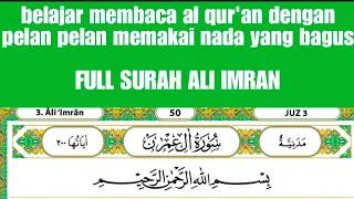 BRLAJAR MENGAJI PELAN-PELAN DENGAN NADA BAGUS. FULL SURAH ALI IMRAN