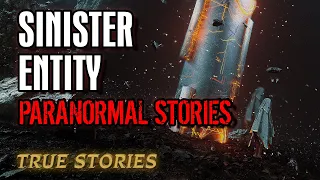 16 True Paranormal Stories | Sinister Entity | Paranormal M