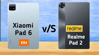 Xiaomi Pad 6 vs Realme Pad 2 || Realme Pad 2 vs Xiaomi Pad 6