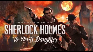 Sherlock HolmeThe Devil's Daughter. Шерлок Холмс. Бесчестие. Прохождение. Часть 8.