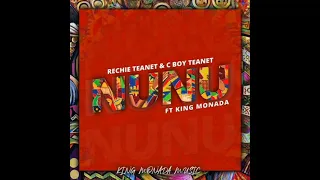 NUNU • RECHIE TEANET & C BOY TEANET (FT. KING MONADA)