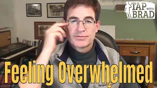 Feeling Overwhelmed - EFT with Brad Yates