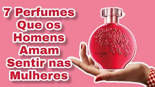 7 PERFUMES NACIONAIS QUE OS HOMENS AMAM SENTIR NAS MULHERES ( PARTE 2 )