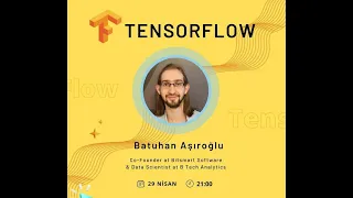 Tensorflow Eğitimi - Batuhan Aşıroğlu