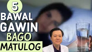 5 Bawal Gawin Bago Matulog - Payo ni Doc Willie Ong