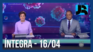 Assista à íntegra do Jornal da Record | 16/04/2021