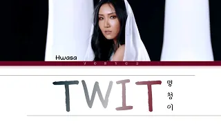 Hwasa (화사) - Twit (멍청이) | Lyrics