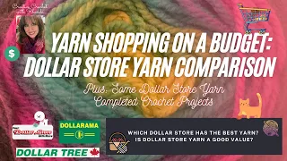IS DOLLAR STORE YARN A GOOD VALUE? Yarn Shopping On A Budget: Dollar Store Yarn Comparison.