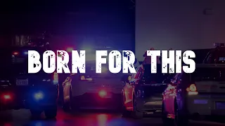 "Born For This" || Police Tribute (Rework)