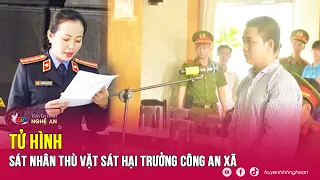 CĂM PHẪN tội ác kinh hoàng tên tử tù ôm hận 8 năm rình rập sát hại chiến sỹ Công an | NATV