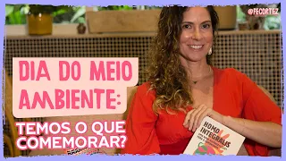 Dia do Meio Ambiente: temos o que comemorar?